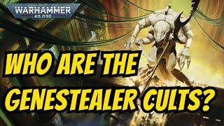 What is a GENESTEALER CULT I 40k Lore [upl. by Gawen]