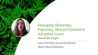 Managing Maternity Paternity Shared Parental amp Adoption Leave  How to Get it Right  Webinar [upl. by Deaner745]