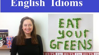 English Idiom Eat your greens [upl. by Naejeillib]