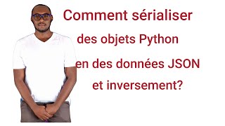 Transformation des objets Python en des données JSON jsonJSONEncoder et jsonJSONDecoder [upl. by Ilsel894]