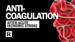 Anticoagulation After Stroke [upl. by Sherwood]