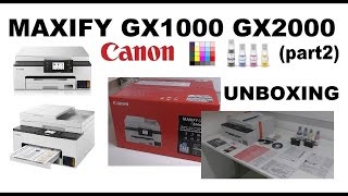 Canon MAXIFY GX1000 GX2000 GX2010 GX2020 GX2030 GX2040 GX2050 GX2070 GX2090 Unboxing part2 [upl. by Ycat]