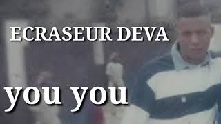 Ecraseur Deva you you [upl. by Weissmann255]