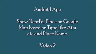 Android Studio  Show nearby places on google Map baseed on place name and type like atm [upl. by Rockefeller622]