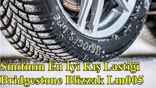 Kış Lastiğinde Sınıfının En İyisi Bridgestone Blizzak LM005 [upl. by Suiravat]