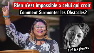 Rien nest impossible a celui qui croit Comment Surmonter les Obstacles Pasteur joelle kabasele [upl. by Salomo449]