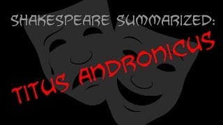 Shakespeare Summarized Titus Andronicus [upl. by Romelda]