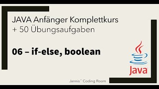 06  JAVA Anfänger KomplettkursÜbungen  ifelse boolean [upl. by Rellek]