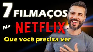 7 FILMES SENSACIONAIS NA NETFLIX  Só Filmão [upl. by Apeed]