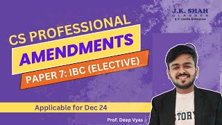 CS Professional  Paper 7 IBC  Amendments  Dec 2024 csatjkshah [upl. by Nasah34]