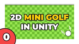 Build a 2D Mini Golf Game in Unity  Tutorial Series Introduction  0 [upl. by Anabelle481]