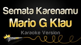 Mario G Klau  Semata Karenamu Karaoke Version [upl. by Ecarg51]