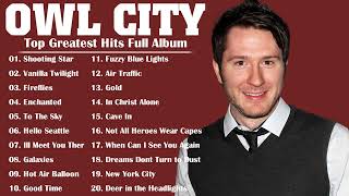 Owl City Greatest Hits 2022 Full Album  Top Best Songs of Owl City 2022 [upl. by Secundas176]