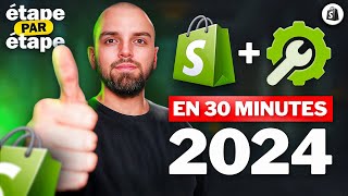 Paramétrer sa boutique Shopify à 100 en 30 minutes mise à jour 2024 [upl. by Thorstein]