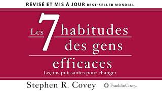 Les 7 habitudes des gens efficaces Leçons puissantes pour changer Stephen Covey Livre audio [upl. by Annanhoj]