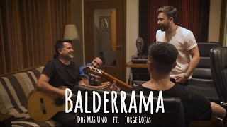 Dos Más Uno ft Jorge Rojas  Balderrama Videoclip Oficial [upl. by Juni518]