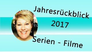 Jahresrückblick 2017  Serien und Filme by LadyoftheBooks [upl. by Bouldon]