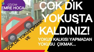 YOKUSTA KALDINIZYOKUS KALKISIÇOK DİK YOKUS NASIL ÇIKILIR VE U DONUSU [upl. by Ianthe860]