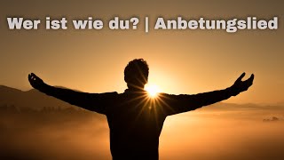 Wer ist wie du  Nur du allein bist würdig  heikaymusic [upl. by Bilek]