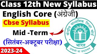 class 12 english mid term syllabus 202324  class 12 english syllabus 202324  cbse board [upl. by Ahnavas]