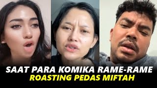 KOMIKA RAME RAME ROASTING MIFTAH [upl. by Hobbs]