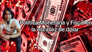 La política monetaria y fiscal en la escasez del dólar ⚖️💸 [upl. by Byrann]