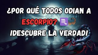 12 RAZONES POR LAS QUE ESCORPIO ES TAN ODIADO ♏🦂 ¡Descubre el Lado Más Oscuro y Fascinante [upl. by Prent]