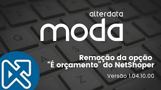 ModaUp IN 19207 Remoção da opção É orçamento do NetShoper [upl. by Ernald]