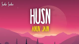 Anuv Jain  HUSN Lyrics [upl. by Imailiv]