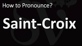 How to Pronounce SaintCroix CORRECTLY [upl. by Llemaj]