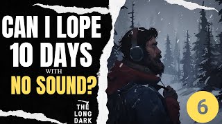 Can I Lope 10 Days with No Sound Part 6 thelongdark thelongdarkgame longdark [upl. by Idnal]