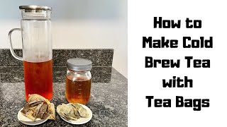 How to Make Cold Brew Tea with Tea Bags  Cold Brew Tea Bags  Simple amp Easy [upl. by Younger318]