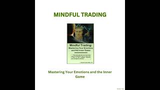 Mindful Trading Mastering Your Emotions and the Inner Game by Rande Howell [upl. by Trainer649]