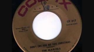 Dont Cry For Me This Christmas  Marcels  Colpix 617 [upl. by Yates182]