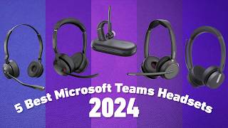 5 Best Microsoft Teams Headsets 2024 [upl. by Fedora]