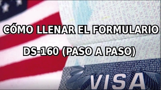 Cómo llenar el formulario DS160 VISA B1B2 Paso a Paso [upl. by Idihsar82]