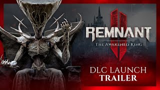 Remnant 2  The Awakened King DLC  Official Launch Trailer [upl. by Nylodnew]