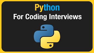 Python for Coding Interviews  Everything you need to Know [upl. by Issirk56]