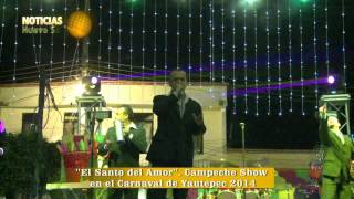 Carnaval Yautepec 2014 quotCAMPECHE SHOWquot El Santo del Amor [upl. by Ferreby]