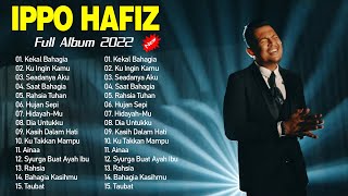 Ippo Hafiz Full Album 2022  Ippo Hafiz Best Songs Collection  Hit Pilihan Paling Sedap Didengar [upl. by Ancel]