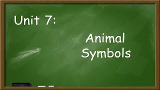 Unit 7 Animal Symbols [upl. by Atihana]