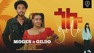 ጎሎ quotGoloquot Moges ft gildo new ethiopian music 2024 [upl. by Nivlad]