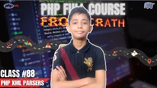 PHP XML Parsers  PHP Full Course From Scratch  PHP Tutorial 88 [upl. by Ecnesse766]