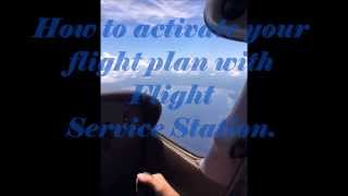 How to Activate Your Flight Plan With Flight Service Station [upl. by Tnarb]