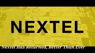 Nextel Has Returned Better Than Ever [upl. by Sara-Ann]