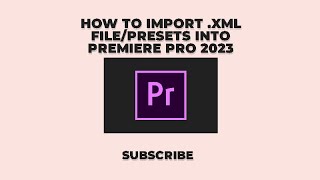 How to Import xml Filepresets into Premiere Pro 2024 [upl. by Yerak]