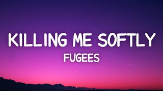 Fugees  Killing Me Softly Lyrics [upl. by Rettuc555]