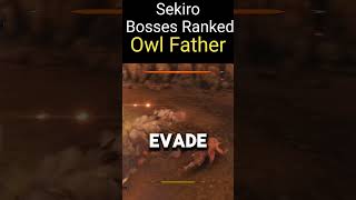 Sekiro Bosses Ranked  Owl Father [upl. by Keefer25]