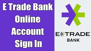 ETrade Bank Online Banking Login 2021  E Trade Bank Online Account Sign In Help  usetradecom [upl. by Suedama]