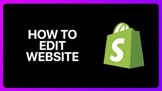 How To Edit Shopify Website Tutorial [upl. by Ateiram]